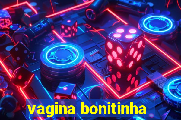 vagina bonitinha